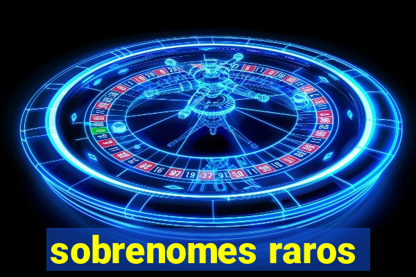 sobrenomes raros